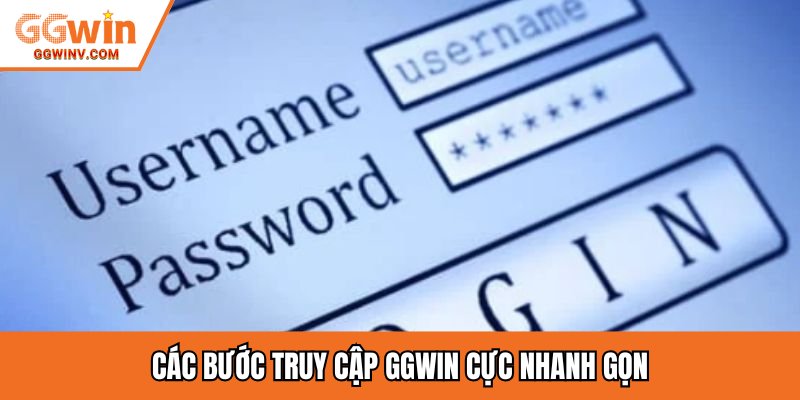 Các bước truy cập GGWIN cực nhanh gọn