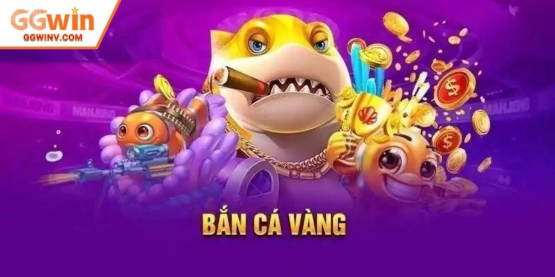 Khám phá về trò chơi bắn cá vàng tại GGWIN